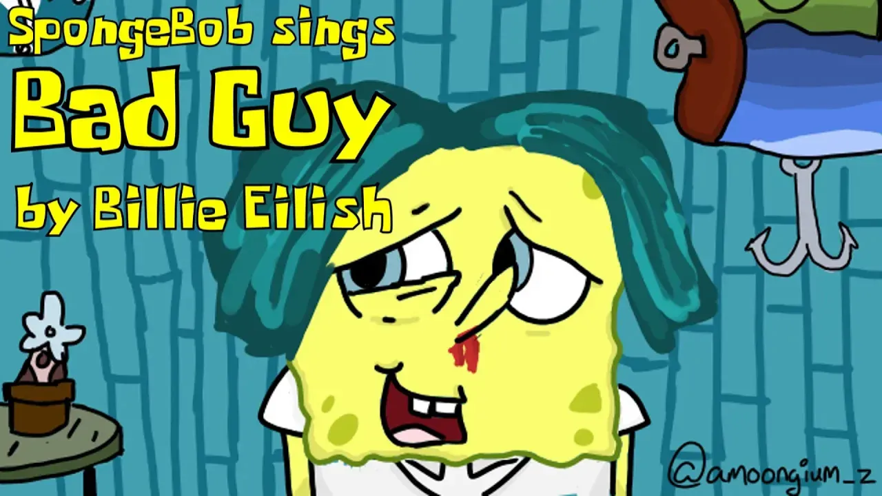 SpongeBob sings 'Bad Guy' by Billie Eilish