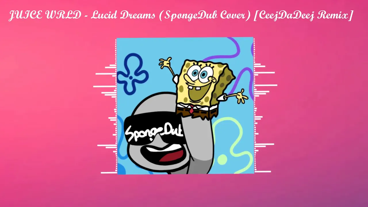 SpongeBob sings Lucid Dreams by Juice WRLD [CeejDaDeej remix]