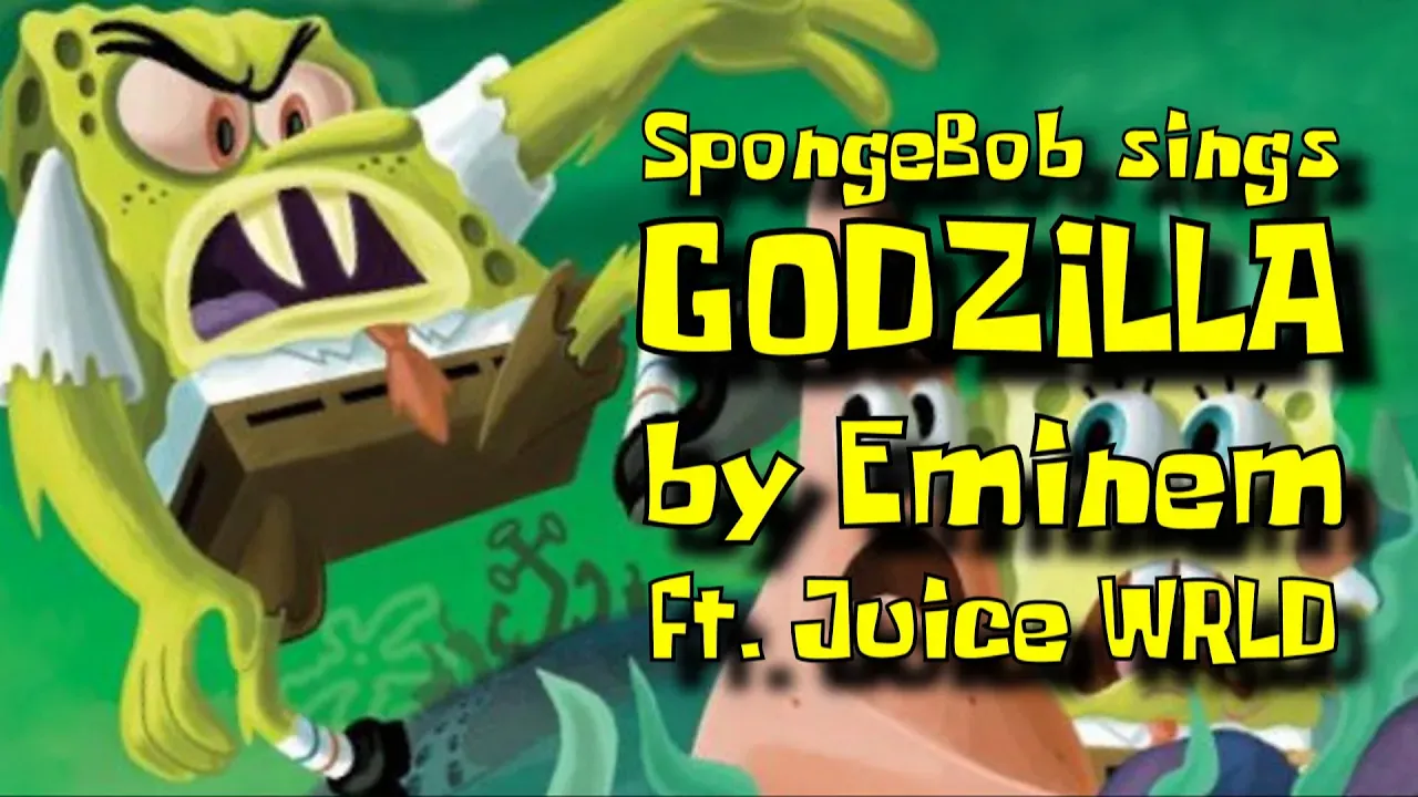 SpongeBob sings 'Godzilla' by Eminem ft. Juice WRLD