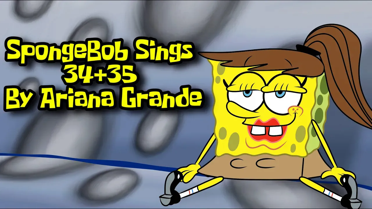 SpongeBob sings '34+35' by Ariana Grande